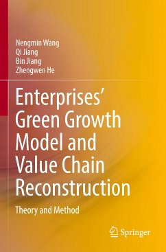 Enterprises¿ Green Growth Model and Value Chain Reconstruction - Wang, Nengmin;Jiang, Qi;Jiang, Bin