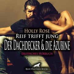 Reif trifft jung - Der Dachdecker und die Azubine   Erotik Audio Story   Erotisches Hörbuch Audio CD - Rose, Holly
