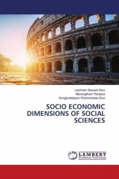 SOCIO ECONOMIC DIMENSIONS OF SOCIAL SCIENCES - Basanti Devi, Laishram;Ranjana, Moirangthem;ROSHININBALA DEVI, KONGBRAILATPAM