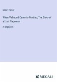 When Valmond Came to Pontiac; The Story of a Lost Napoleon