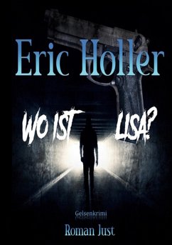 Eric Holler: Wo ist Lisa? - Just, Roman