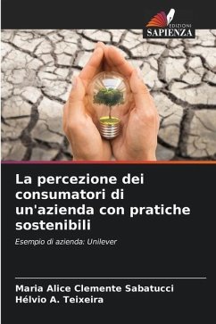 La percezione dei consumatori di un'azienda con pratiche sostenibili - Clemente Sabatucci, Maria Alice;A. Teixeira, Hélvio