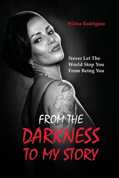From the Darkness To My Story - Rodriguez, Wilma