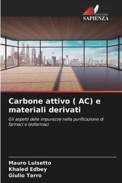 Carbone attivo ( AC) e materiali derivati - Luisetto, Mauro;Edbey, Khaled;Tarro, Giulio