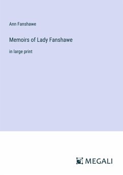 Memoirs of Lady Fanshawe - Fanshawe, Ann
