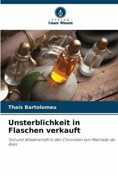 Unsterblichkeit in Flaschen verkauft - Bartolomeu, Thaís