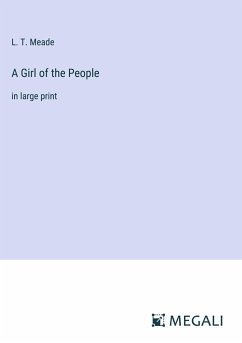 A Girl of the People - Meade, L. T.