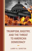 Trumpism, Bigotry, and the Threat to American Democracy (eBook, ePUB)