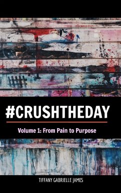 Crush the Day - James, Tiffany Gabrielle
