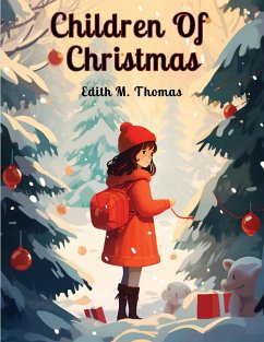 Children Of Christmas - Edith M. Thomas