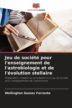 Jeu de société pour l'enseignement de l'astrobiologie et de l'évolution stellaire - Gomes Ferrante, Wellington