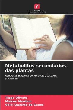 Metabolitos secundários das plantas - Olivoto, Tiago;Nardino, Maicon;Queiróz de Souza, Velci