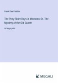 The Pony Rider Boys in Montana; Or, The Mystery of the Old Custer