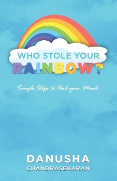 Who stole your rainbow - Chandrasekaran, Danusha