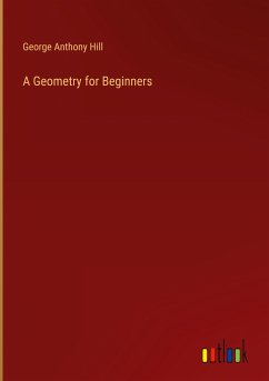 A Geometry for Beginners - Hill, George Anthony