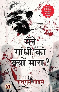 Maine Gandhi Ko Kyon Mara? (Hindi Translation of Why I Killed Gandhi?) - Godse, Nathuram