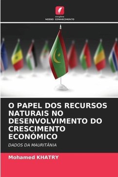 O PAPEL DOS RECURSOS NATURAIS NO DESENVOLVIMENTO DO CRESCIMENTO ECONÓMICO - KHATRY, Mohamed