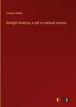 Straight America, a call to national service - Kellor, Frances
