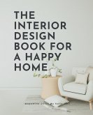 The Interior Design Book For A Happy Home