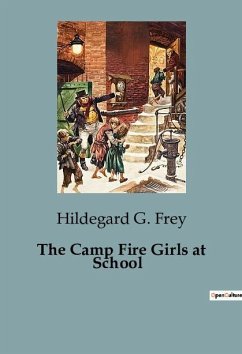 The Camp Fire Girls at School - G. Frey, Hildegard