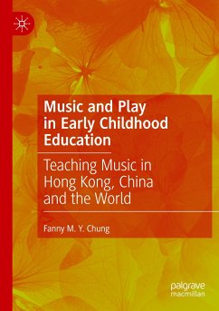 Music and Play in Early Childhood Education - Chung, Fanny M. Y.