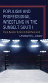 Populism and Professional Wrestling in the Sunbelt South (eBook, ePUB)