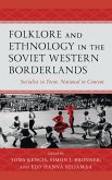 Folklore and Ethnology in the Soviet Western Borderlands (eBook, ePUB)