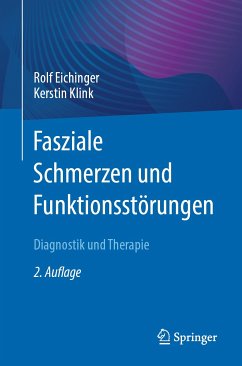 Fasziale Schmerzen und Funktionsstörungen (eBook, PDF) - Eichinger, Rolf; Klink, Kerstin