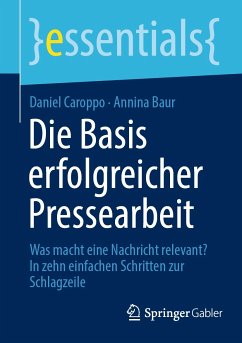 Die Basis erfolgreicher Pressearbeit (eBook, PDF) - Caroppo, Daniel; Baur, Annina