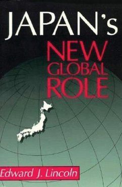 Japan's New Global Role (eBook, ePUB) - Lincoln, Edward J. Japan's New Global Role (eBook, ePUB) - Lincoln, Edward J.