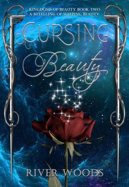 Cursing Beauty: A Retelling of Sleeping Beauty (Kingdoms of Beauty, #2) (eBook, ePUB)