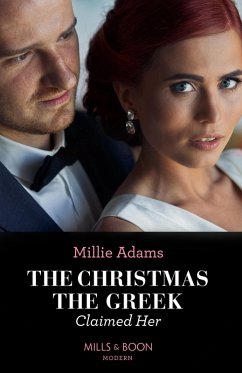 The Christmas The Greek Claimed Her (From Destitute to Diamonds, Book 2) (Mills & Boon Modern) (eBook, ePUB) - Adams, Millie