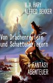 Von Drachenreitern und Schattenkriegern: 4 Fantasy Abenteuer (eBook, ePUB)