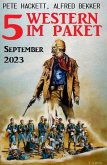 5 Western im Paket September 2023 (eBook, ePUB) 5 Western im Paket September 2023 (eBook, ePUB)