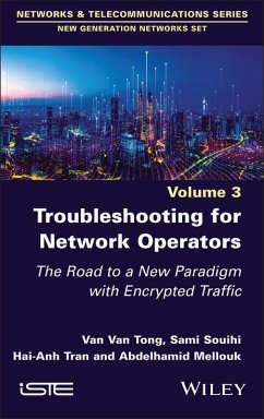 Troubleshooting for Network Operators (eBook, PDF) - Tong, Van Van; Souihi, Sami; Tran, Hai Anh; Mellouk, Abdelhamid