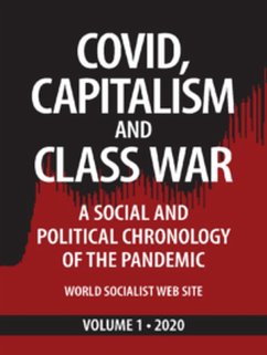 Covid, Capitalism, and Class War, Volume 1 2020: A Social and Political Chronology of the Pandemic (Covid, Capitalism and Class War, #1) (eBook, ePUB) - Blake, Evan