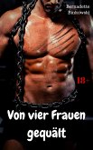 Von vier Frauen gequält (eBook, ePUB)