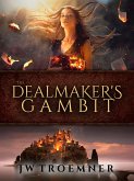 The Dealmaker's Gambit (Tales of Koleth, #1) (eBook, ePUB) The Dealmaker's Gambit (Tales of Koleth, #1) (eBook, ePUB)