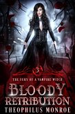 Bloody Retribution (The Fury of a Vampire Witch, #3) (eBook, ePUB)
