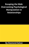 Escaping the Web: Overcoming Psychological Manipulation in Relationships (eBook, ePUB)