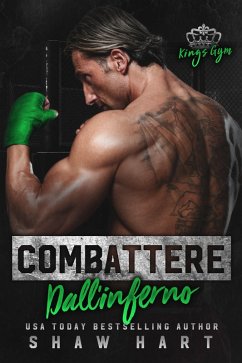 Combattere dall'inferno (Kings Gym, #3) (eBook, ePUB) - Hart, Shaw