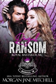 Royal Ransom (Royal Bastards MC: Nashville, TN, #10) (eBook, ePUB) - Mitchell, Morgan Jane