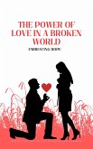 The Power Of Love In a Broken World (eBook, ePUB) The Power Of Love In a Broken World (eBook, ePUB)