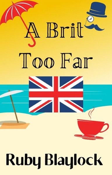 A Brit Too Far (Brit of Trouble, #2) (eBook, ePUB)