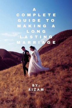 Cover A Complete Guide to Making a Long-Lasting Marriage (eBook, ePUB)