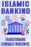 Islamic Banking: Transforming Economies Worldwide (eBook, ePUB)