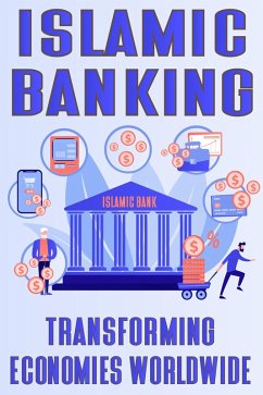 Islamic Banking: Transforming Economies Worldwide (eBook, ePUB) - Imra, Immerry