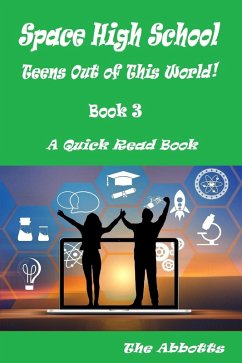 Space High School : Teens Out of This World! : Book 3 : A Quick Read Book (eBook, ePUB) - Abbotts, The