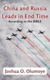China and Russia Leads in End Time (According to the Bible) (eBook, ePUB)