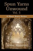 Spun Yarns Unwound Volume 5: A Short Story Series (eBook, ePUB)